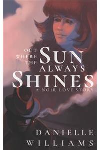 Out Where the Sun Always Shines