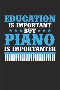 Education is Important but Piano is Importanter