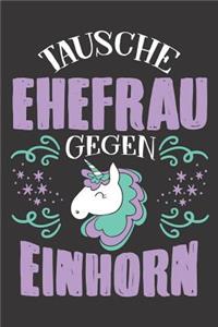 Tausche Ehefrau Gegen Einhorn