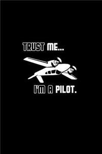 Trust me... I'm a pilot.