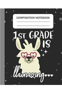 1st Grade is Llamazing - Composition Notebook