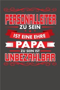 Personalleiter Zu Sein Ist Eine Ehre - Papa Zu Sein Ist Unbezahlbar