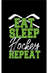 Eat Sleep Hockey Repeat