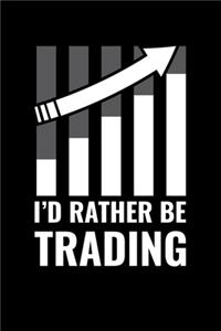 I'd Rather Be Trading