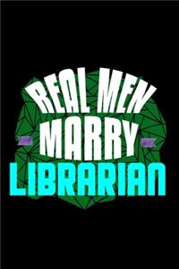 Real men marry librarian