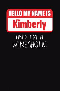 Hello My Name Is Kimberly and I'm a Wineaholic