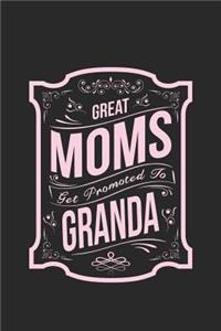 Great Moms Get Promoted to Granda