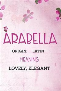 Arabella Latin Lovely; elegant.