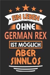 Ein Leben ohne German Rex ist möglich aber sinnlos