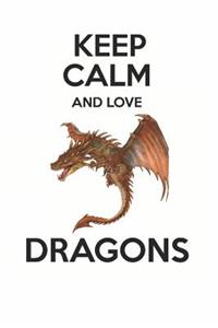 Keep Calm and Love Dragons