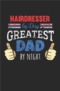 Hairdresser by Day, Greatest Dad by Night