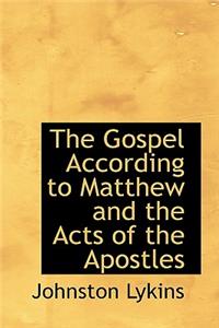 The Gospel According to Matthew and the Acts of the Apostles