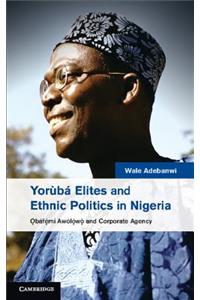 Yorùbá Elites and Ethnic Politics in Nigeria