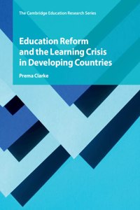 Education Reform and the Learning Crisis in Developing Countries