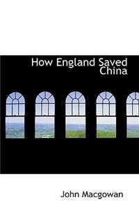 How England Saved China