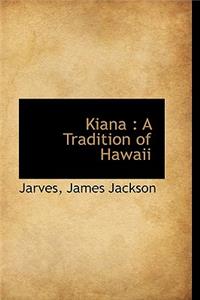 Kiana: A Tradition of Hawaii