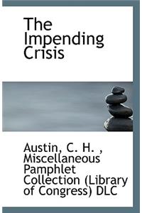 The Impending Crisis