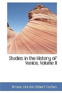 Studies in the History of Venice, Volume II