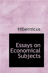 Essays on Economical Subjects