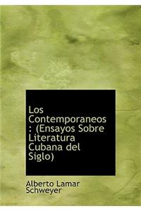 Los Contemporaneos: Ensayos Sobre Literatura Cubana del Siglo