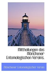 Mittheilungen Des Munchener Entomologischen Vereins.