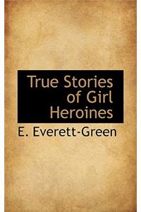 True Stories of Girl Heroines