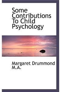 Some Contributions to Child Psychology
