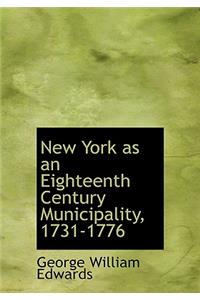 New York as an Eighteenth Century Municipality, 1731-1776