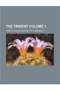 The Trident Volume 1