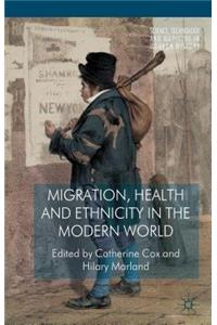 Migration, Health and Ethnicity in the Modern World