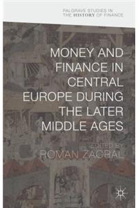 Money and Finance in Central Europe During the Later Middle Ages