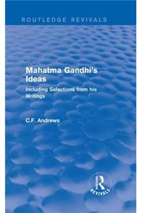 Routledge Revivals: Mahatma Gandhi's Ideas (1929)