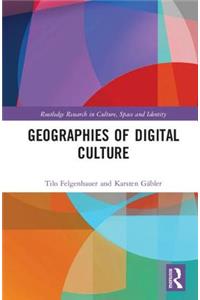 Geographies of Digital Culture