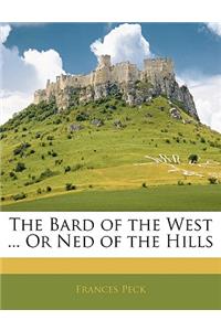 The Bard of the West ... Or Ned of the Hills