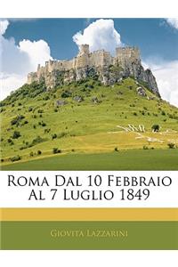 Roma Dal 10 Febbraio Al 7 Luglio 1849