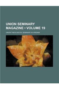 Union Seminary Magazine (Volume 19)