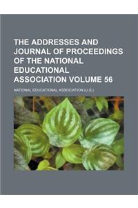 The Addresses and Journal of Proceedings of the National Educational Association Volume 56