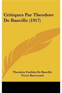 Critiques Par Theodore de Banville (1917)