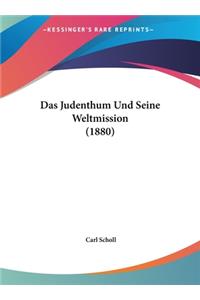 Das Judenthum Und Seine Weltmission (1880)