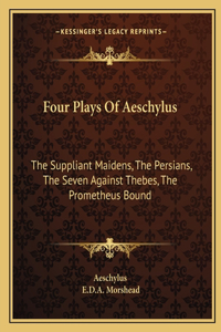 Four Plays Of Aeschylus