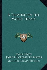 Treatise on the Moral Ideals