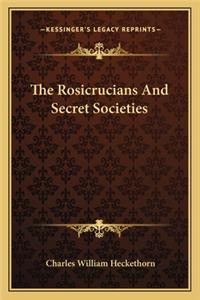 The Rosicrucians And Secret Societies