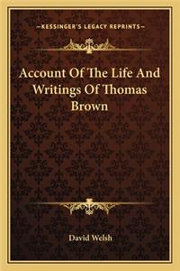 Account of the Life and Writings of Thomas Brown