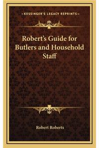 Robert's Guide for Butlers and Household Staff