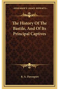 The History Of The Bastile, And Of Its Principal Captives