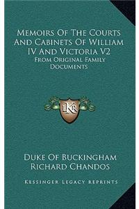 Memoirs of the Courts and Cabinets of William IV and Victoria V2