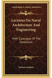 Lectures On Naval Architecture And Engineering