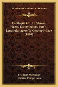 Catalogue of the African Plants; Dicotyledons, Part 4, Lentibulariaceae to Ceratophylleae (1896)
