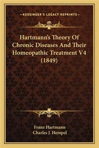 Hartmann's Theory of Chronic Diseases and Their Homeopathic Treatment V4 (1849)