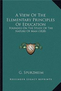 View of the Elementary Principles of Education